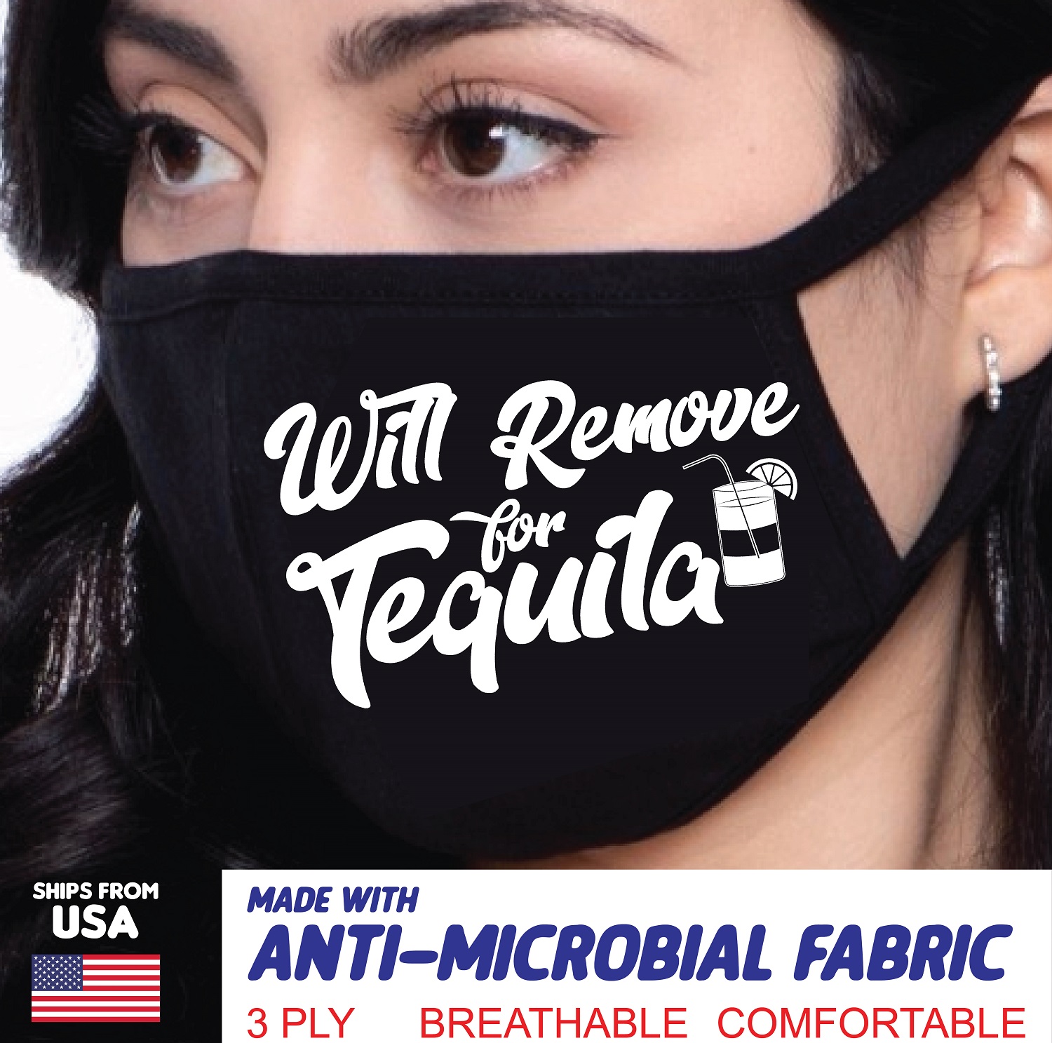 "Will Remove for Tequila" AntiMicrobial Face Mask UV Resistant Antibacterial Antidroplet