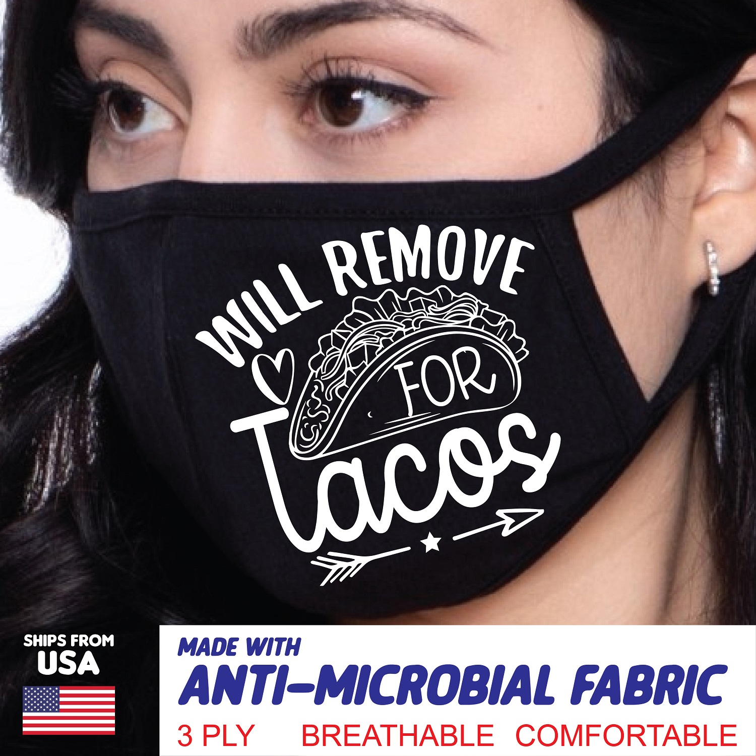 "Will Remove for Tacos" AntiMicrobial Face Mask UV Resistant Antibacterial Antidroplet