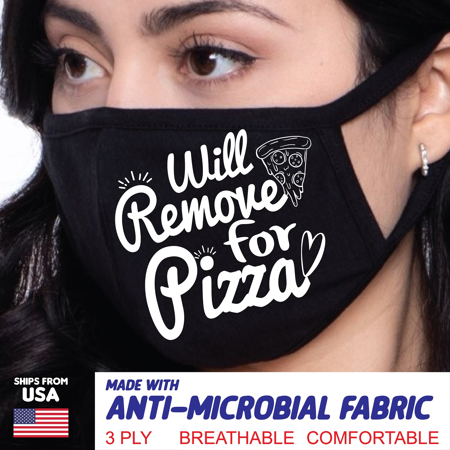 "Will Remove for Pizza" AntiMicrobial Face Mask UV Resistant Antibacterial Antidroplet