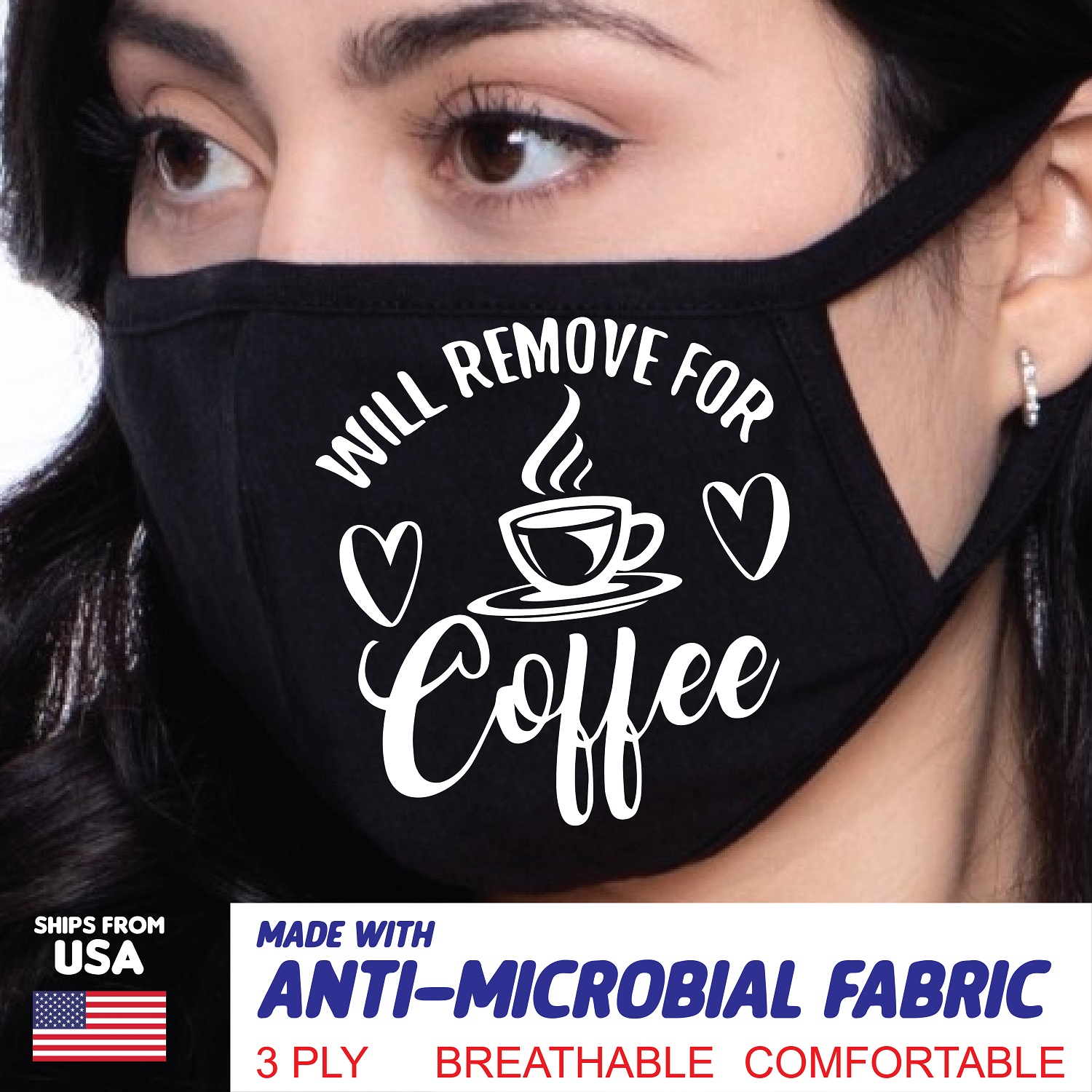 "Will Remove for Coffee" AntiMicrobial Face Mask UV Resistant Antibacterial Antidroplet